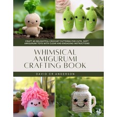 (英文圖書) Whimsical Amigurumi Crafting Book: Craft 40 Delightful Crochet Patterns for Cut... 平裝版, Independently Published, 英文