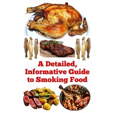 (英文圖書) A Detailed Informative Guide to Smoking Food 平裝版, Independently Published, 英文