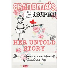 Grandma's Journal - Her Untold Story: Stories Memories and Moments of Grandma's Life: A Guided Memo... 精裝版, Life Graduate Publishing Group, 英文
