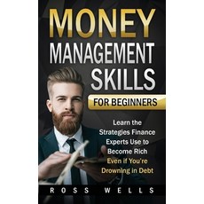 (英文圖書) Money Management Skills for Beginners: Learn the Strategies Finance Experts Use to Become Ric... 平裝版, Grizzly Publishing Co, 英文