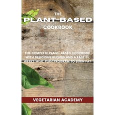 The Plant-Based Diet Cookbook: The Complete Plant-Based CookBook with Delicious Recipes and a Fast 3... 精裝版, Mafeg Digital Ltd, 英文
