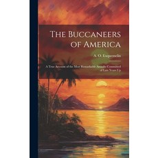 (英文圖書) The Buccaneers of America; a True Account of the Most Remarkable Assaults Committed of Late Y... 精裝版, Legare Street Press, 英文