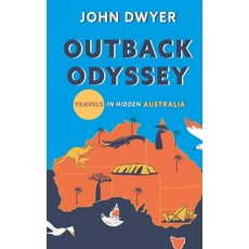(英文圖書) Outback Odyssey: Travels in Hidden Australia 平裝版, Independently Published, 英文