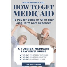 How to get Medicaid to pay for some or ALL of your long-term care expenses: without having to wait 5... 平裝版, Movement Publishing, 英文