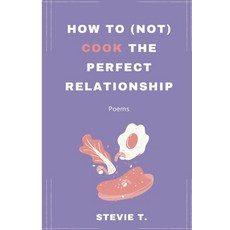 (英文圖書) How to (not) cook the perfect relationship 平裝版, Independently Published, 英文