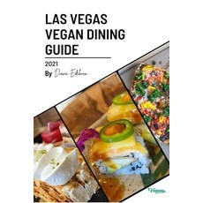 The Las Vegas Vegan Dining Guide 2021: Discover the best vegan dining in Las Vegas 平裝版, Independently Published, 英文