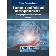(英文圖書) Economic and Political Consequences of AI: Managing Creative Destruction 精裝版, IGI Global, 英文