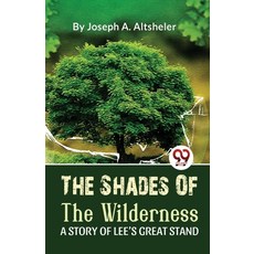 (英文圖書) The Shades Of The Wilderness A Story Of Lee'S Great Stand 平裝版, Double 9 Booksllp, 英文
