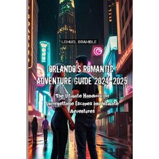 (英文圖書) Orlando's Romantic Adventure Guide 2024-2025 平裝版, Independently Published, 英文