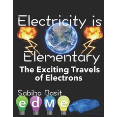 (英文圖書)Electricity is Elementary: The exciting flow of electrons 平裝版, Independently Published, 英文