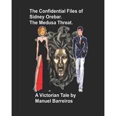 (英文圖書)The Confidential Files of Sidney Orebar.The Medusa Threat.: A Victorian Tale. 平裝版, Independently Published, 英文