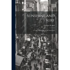 (英文圖書) Sunshine and Surf: A Year's Wanderings in the South Seas 平裝版, Legare Street Press, 英文