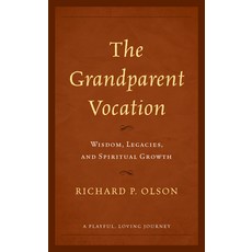 (英文圖書) The Grandparent Vocation: Wisdom Legacies and Spiritual Growth 平裝版, Rowman & Littlefield Publis..., 英文