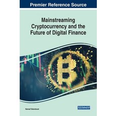 (英文圖書) Mainstreaming Cryptocurrency and the Future of Digital Finance 精裝版, IGI Global, 英文