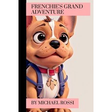 (英文圖書)Frenchie's Grand Adventure: Illustrated 平裝版, Independently Published, 英文
