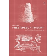 (英文圖書) Free Speech Theory: A Radical Restatement 精裝版, Hart Publishing, 英文