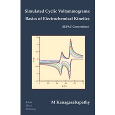 (英文圖書) Simulated Cyclic Voltammograms: Basics of Electrochemical Kinetics 平裝版, Independently Published, 英文
