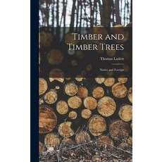 (英文圖書) Timber and Timber Trees: Native and Foreign 精裝版, Legare Street Press, 英文