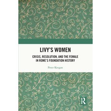 (英文圖書) Livy's Women: Crisis Resolution and the Female in Rome's Foundation History 平裝版, Routledge, 英文