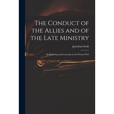 (英文圖書) The Conduct of the Allies and of the Late Ministry: in Beginning and Carrying on the Present War 平裝版, Legare Street Press, 英文