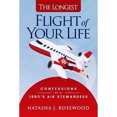 (英文圖書) The Longest Flight of Your Life: Confessions of a 1980s Air Stewardess 平裝版, Prominence Publishing, 英文