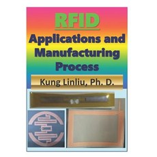 RFID Applications and Manufacturing Process 平裝版, Independently Published, 英語