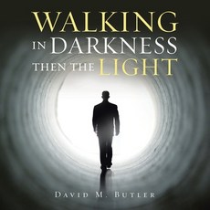 (英文圖書) Walking in Darkness Then the Light 平裝版, Xlibris Us, 英文