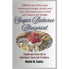 (英文圖書) Sugar Balance Blueprint: Transform Your Life by Mastering Glucose Control 平裝版, Independently Published, 英文