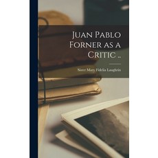 (英文圖書) Juan Pablo Forner as a Critic .. 精裝版, Hassell Street Press, 英文