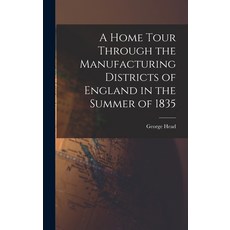 (英文圖書) A Home Tour Through the Manufacturing Districts of England in the Summer of 1835 精裝版, Legare Street Press, 英文