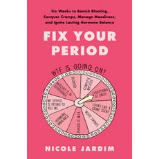 Fix Your Period: Six Weeks to Banish Bloating Conquer Cramps Manage Moodiness and Ignite Lasting ... 精裝版, Harper Wave, 英文