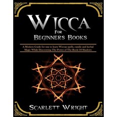 (英文圖書) Wicca For Beginners Books: 2 Manuscripts: A Powerful Modern Guide for an Aspiring Wiccan to l... 平裝版, Independently Published, 英文