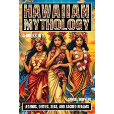 (英文圖書) Hawaiian Mythology: Legends Deities Seas and Sacred Realms 平裝版, Pastor Publishing Ltd, 英文