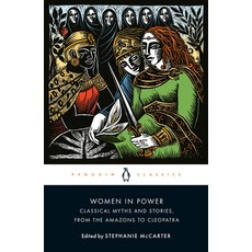 (英文圖書) Women in Power: Classical Myths and Stories from the Amazons to Cleopatra 平裝版, Penguin Publishing Group, 英文