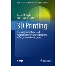 (英文圖書) 3D Printing: Emerging Technologies and Functionality of Polymeric Excipients in Drug Product ... 精裝版, Springer, 英文