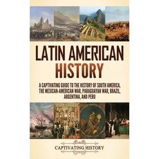 (英文圖書) Latin American History: A Captivating Guide to the History of South America the Mexican-Amer... 精裝版, Captivating History, 英文