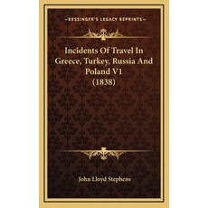 (英文圖書) Incidents Of Travel In Greece Turkey Russia And Poland V1 (1838) 精裝版, Kessinger Publishing, 英文