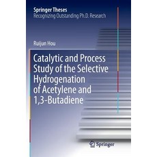 (英文圖書) Catalytic and Process Study of the Selective Hydrogenation of Acetylene and 1 3-Butadiene 平裝版, Springer, 英文