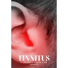 (英文圖書) Tinnitus: Understanding Ear Noises 平裝版, Independently Published, 英文