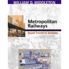 Metropolitan Railways: Rapid Transit in America 精裝版, Indiana University Press, 英語