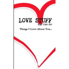 (英文圖書) 'LOVE STUFF' Things I Love About You.... 平裝版, Lulu.com, 英文