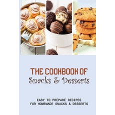 (英文圖書) The Cookbook Of Snacks & Desserts: Easy To Prepare Recipes For Homemade Snacks & Desserts: Gu... 平裝版, Independently Published, 英文
