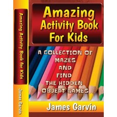 (英文圖書)Amazing Activity Book For Kids: Kids Activity book of Mazes and Find The Objects 平裝版, Createspace Independent Pub..., 英文