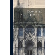 (英文圖書) Domestic Architecture: A History of the Science and the Principles of Designing Public Edific... 精裝版, Legare Street Press, 英文