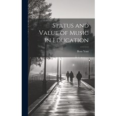 (英文圖書) Status and Value of Music in Education 精裝版, Legare Street Press, 英文