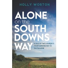 Alone on the South Downs Way: A Tale of Two Journeys from Winchester to Eastbourne 平裝版, Tribal Publishing, 英文