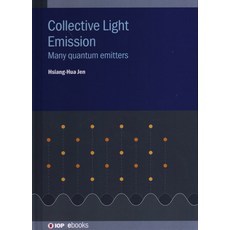 Collective Light Emission: Many quantum emitters 精裝版, IOP Publishing Ltd, 英文