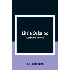 (英文圖書)Little Oskaloo; or The White Whirlwind 平裝版, Alpha Edition, 英文