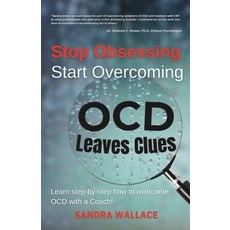 (英文圖書) Stop Obsessing Start Overcoming: Learn step-by-step how to overcome OCD with a Coach 平裝版, Independently Published, 英文