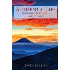 Authentic Life: Buddhist Teachings and Stories 平裝版, David John Brazier, 英文
